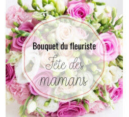 Bouquet du fleuriste tons roses - fête des mamans